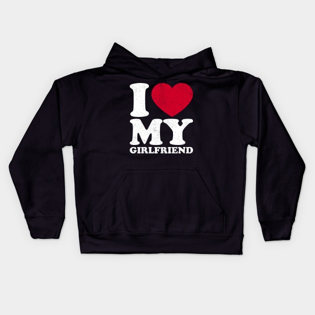 I love my girlfriend Kids Hoodie by Sachpica